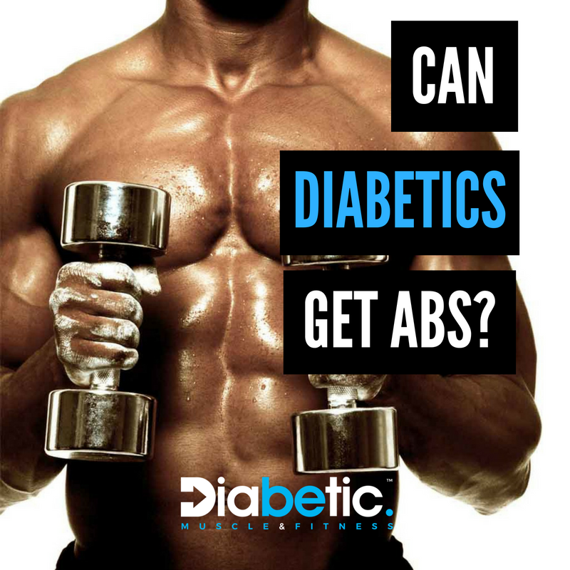 Can diabetics build abs bodybuilding Diabetic Muscle Fitness